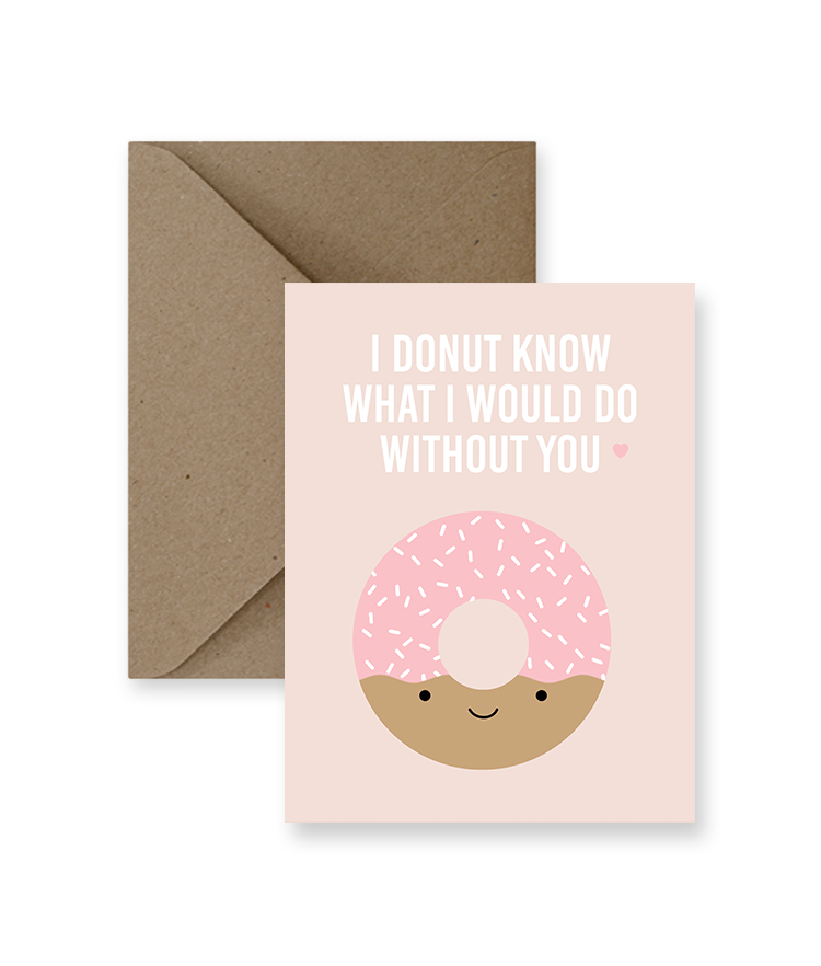 I Donut Know What I Would Do Without You Love Card